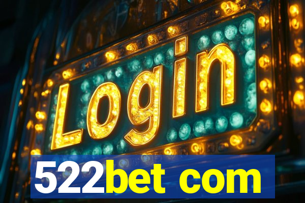 522bet com